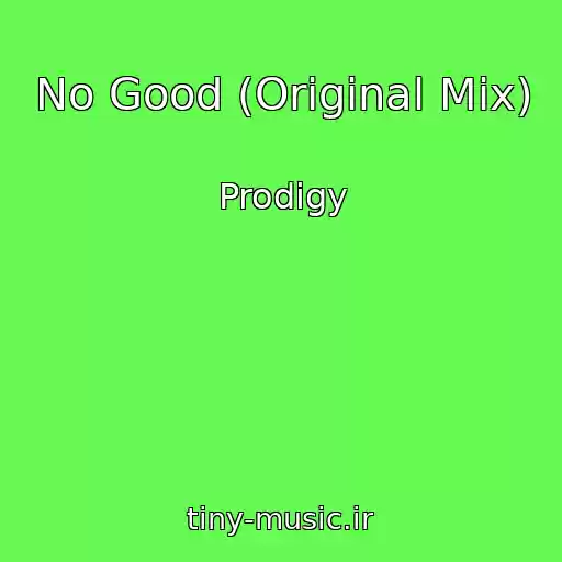 کاور آهنگ No Good (Original Mix) از Prodigy