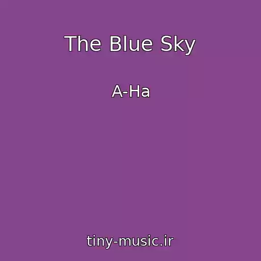 کاور آهنگ The Blue Sky از A-Ha