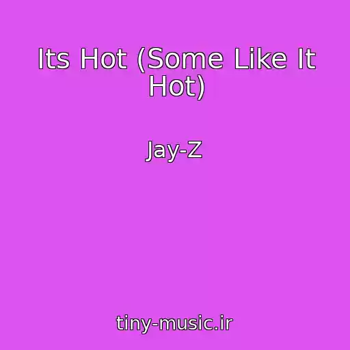 کاور آهنگ Its Hot (Some Like It Hot) از Jay-Z