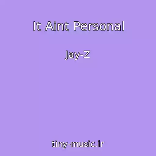 کاور آهنگ It Aint Personal از Jay-Z