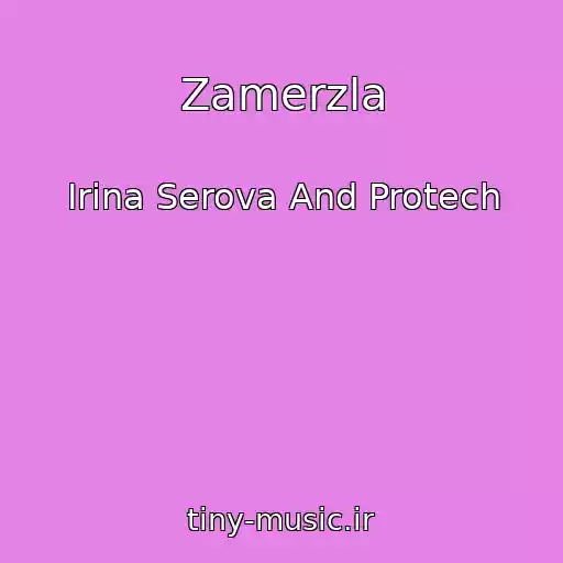 کاور آهنگ Zamerzla از Irina Serova And Protech