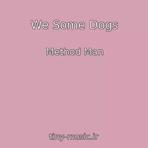 کاور آهنگ We Some Dogs از Method Man