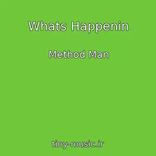 کاور آهنگ Whats Happenin از Method Man