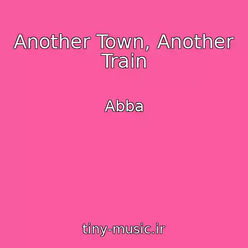 کاور آهنگ Another Town, Another Train از Abba