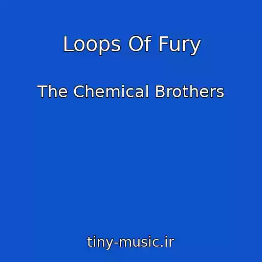 کاور آهنگ Loops Of Fury از The Chemical Brothers