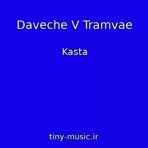 کاور آهنگ Daveche V Tramvae از Kasta