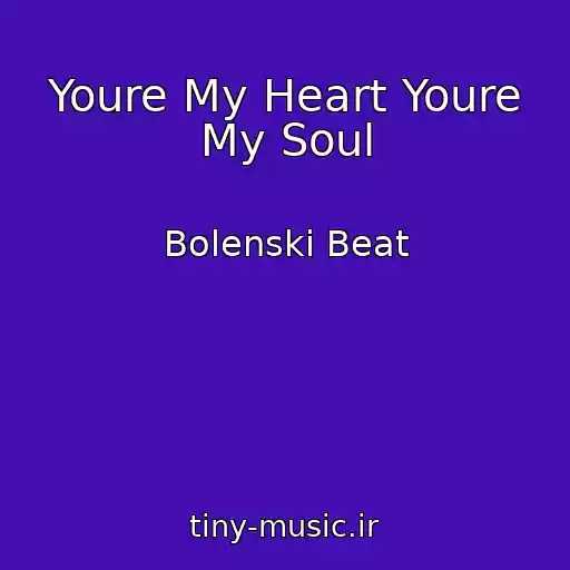 کاور آهنگ Youre My Heart Youre My Soul از Bolenski Beat