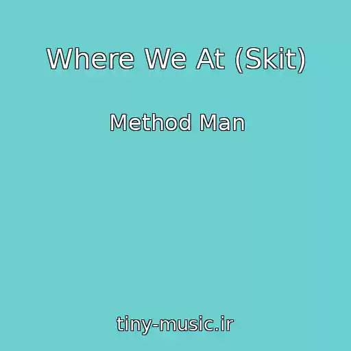 کاور آهنگ Where We At (Skit) از Method Man