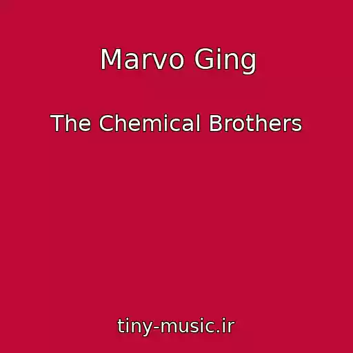 کاور آهنگ Marvo Ging از The Chemical Brothers