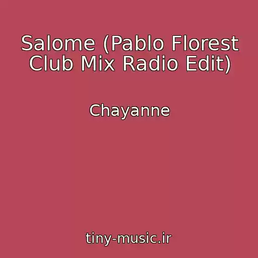 کاور آهنگ Salome (Pablo Florest Club Mix Radio Edit) از Chayanne