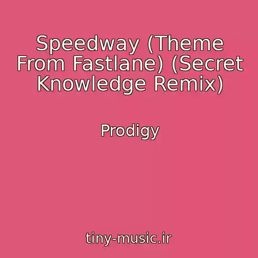 کاور آهنگ Speedway (Theme From Fastlane) (Secret Knowledge Remix) از Prodigy