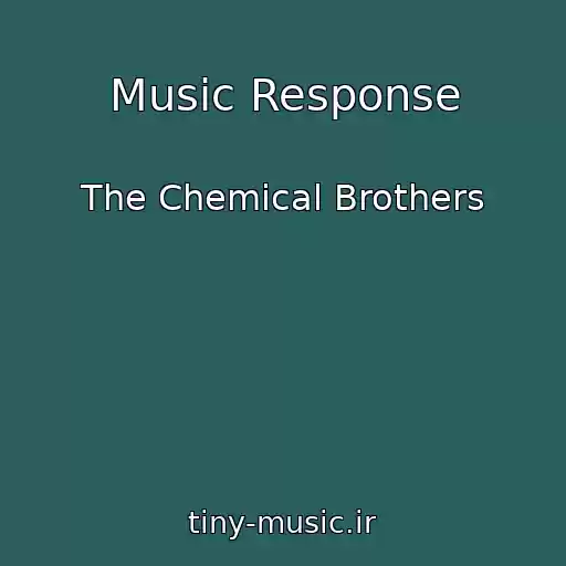 کاور آهنگ Music Response از The Chemical Brothers