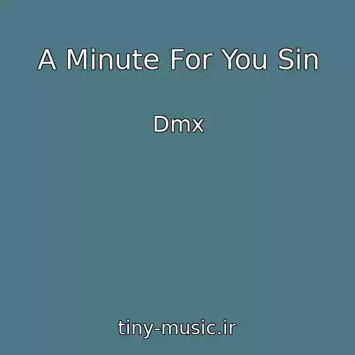 کاور آهنگ A Minute For You Sin از Dmx