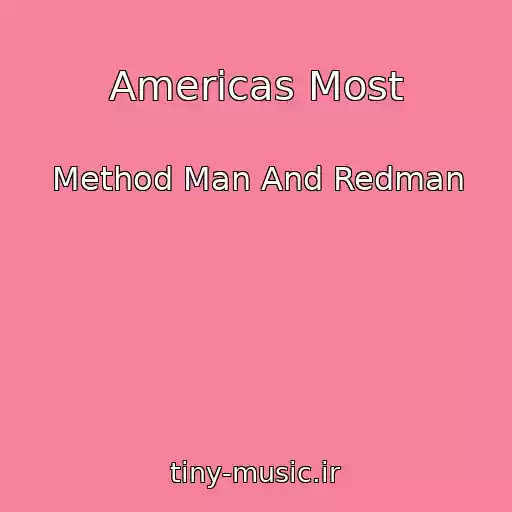 کاور آهنگ Americas Most از Method Man And Redman