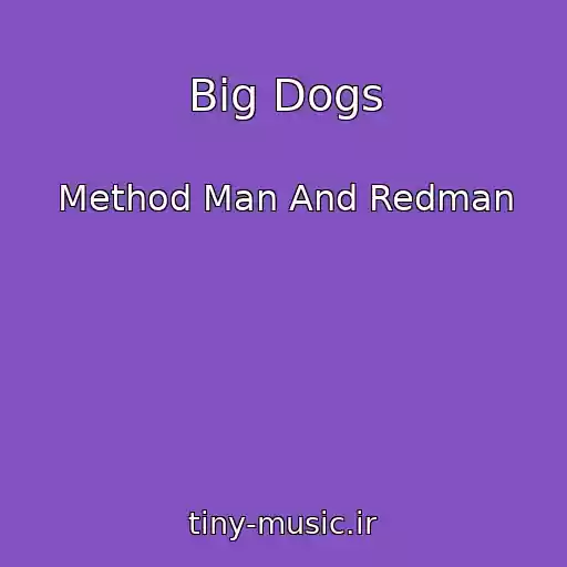 کاور آهنگ Big Dogs از Method Man And Redman
