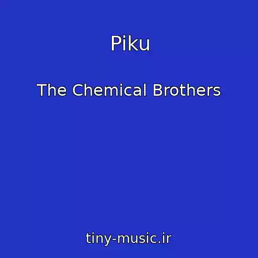 کاور آهنگ Piku از The Chemical Brothers