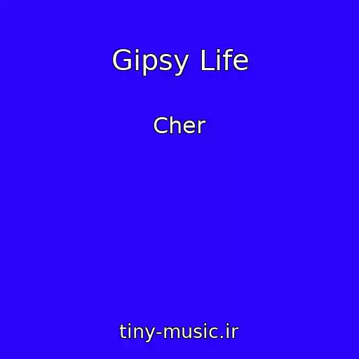 کاور آهنگ Gipsy Life از Cher