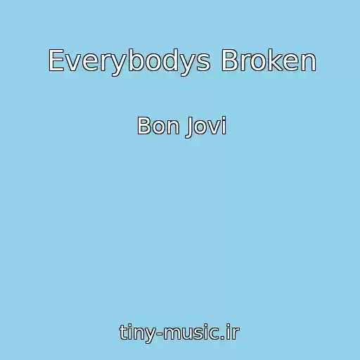 کاور آهنگ Everybodys Broken از Bon Jovi