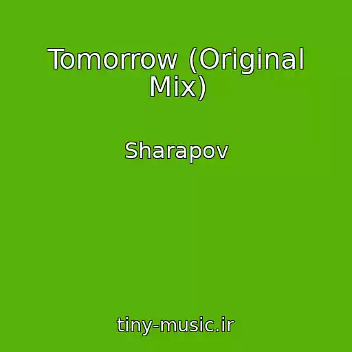 کاور آهنگ Tomorrow (Original Mix) از Sharapov