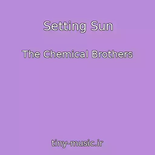 کاور آهنگ Setting Sun از The Chemical Brothers