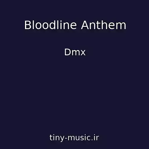 کاور آهنگ Bloodline Anthem از Dmx