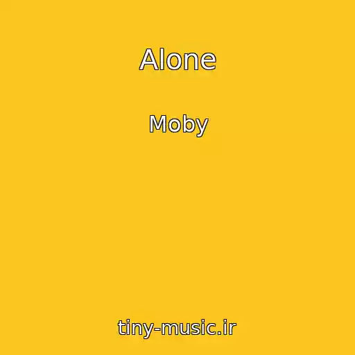 کاور آهنگ Alone از Moby