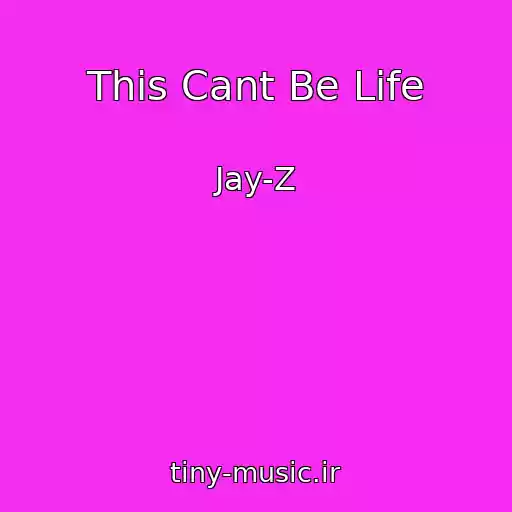 کاور آهنگ This Cant Be Life از Jay-Z