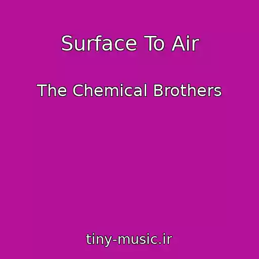 کاور آهنگ Surface To Air از The Chemical Brothers