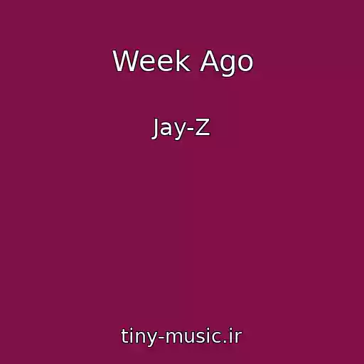 کاور آهنگ Week Ago از Jay-Z