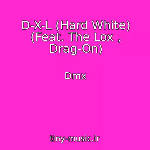 کاور آهنگ D-X-L (Hard White) (Feat. The Lox , Drag-On) از Dmx