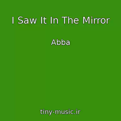 کاور آهنگ I Saw It In The Mirror از Abba