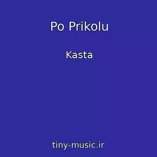 کاور آهنگ Po Prikolu از Kasta