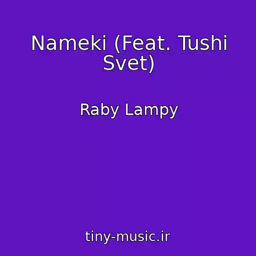 کاور آهنگ Nameki (Feat. Tushi Svet) از Raby Lampy