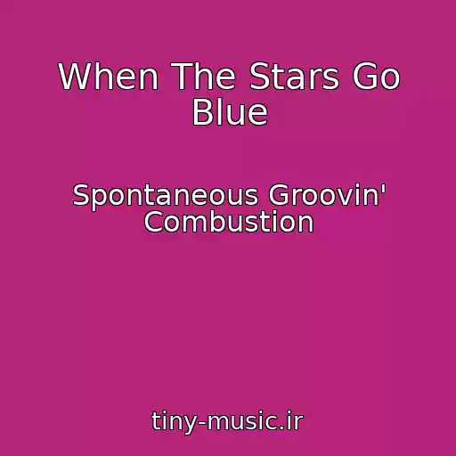 کاور آهنگ When The Stars Go Blue از Spontaneous Groovin' Combustion