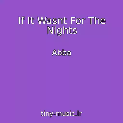 کاور آهنگ If It Wasnt For The Nights از Abba