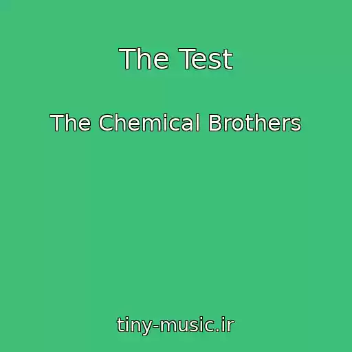 کاور آهنگ The Test از The Chemical Brothers