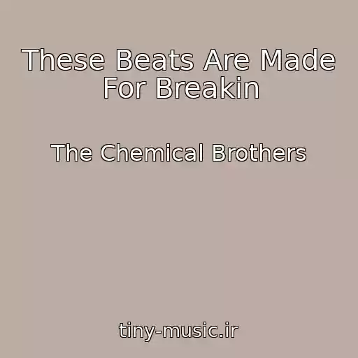 کاور آهنگ These Beats Are Made For Breakin از The Chemical Brothers