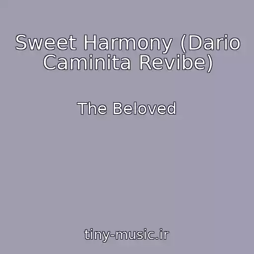 کاور آهنگ Sweet Harmony (Dario Caminita Revibe) از The Beloved