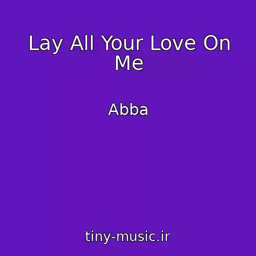 کاور آهنگ Lay All Your Love On Me از Abba