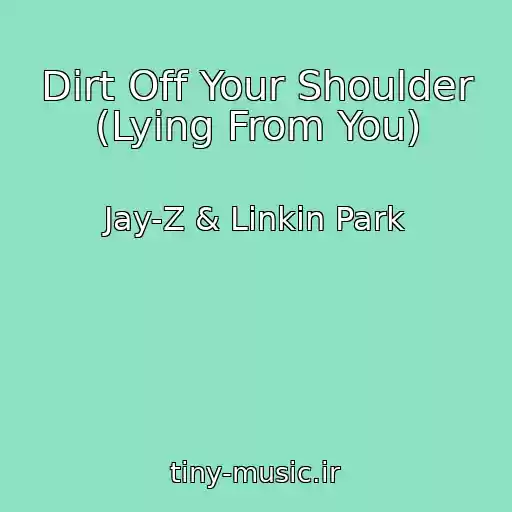 کاور آهنگ Dirt Off Your Shoulder (Lying From You) از Jay-Z & Linkin Park