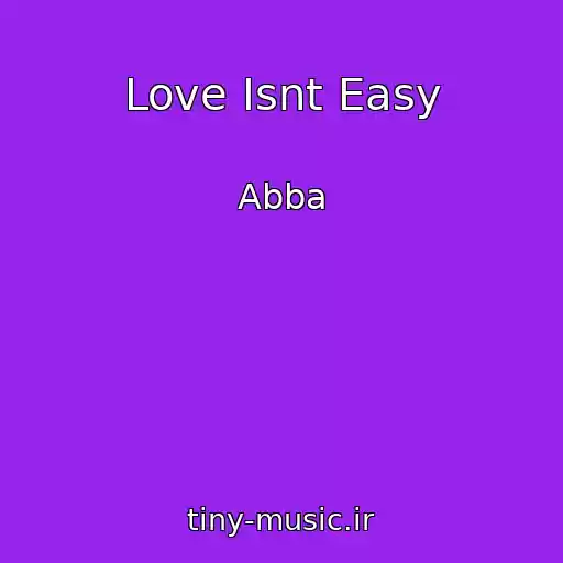 کاور آهنگ Love Isnt Easy از Abba