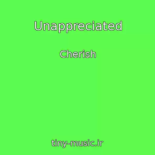 کاور آهنگ Unappreciated از Cherish