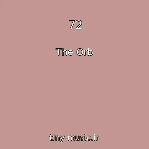 کاور آهنگ 72 از The Orb