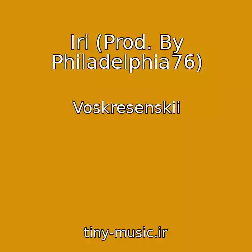 کاور آهنگ Iri (Prod. By Philadelphia76) از Voskresenskii