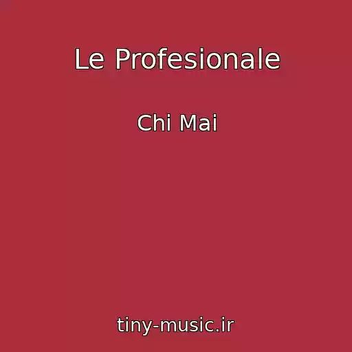 کاور آهنگ Le Profesionale از Chi Mai