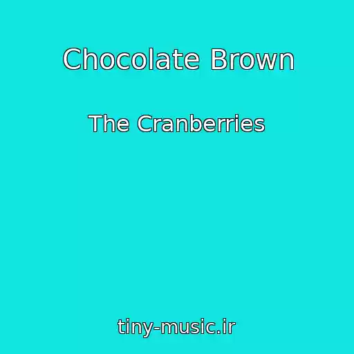 کاور آهنگ Chocolate Brown از The Cranberries