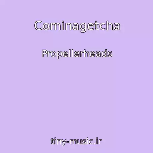 کاور آهنگ Cominagetcha از Propellerheads