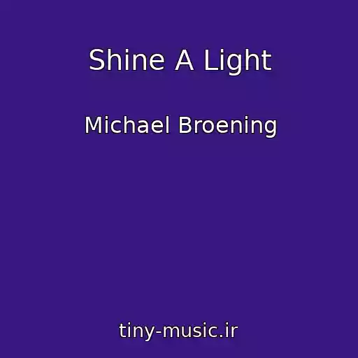 کاور آهنگ Shine A Light از Michael Broening