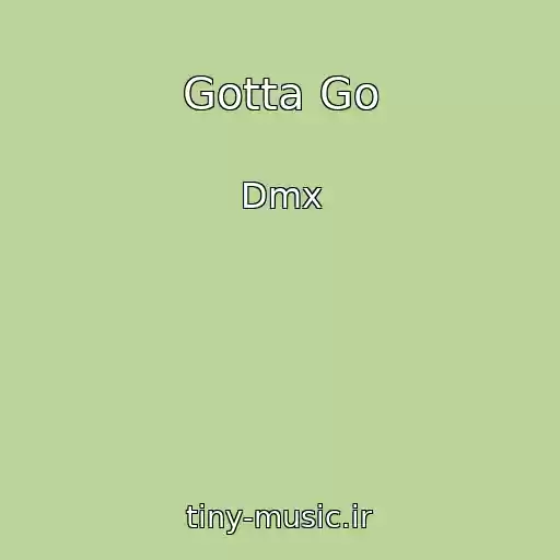 کاور آهنگ Gotta Go از Dmx