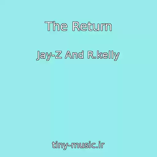کاور آهنگ The Return از Jay-Z And R.kelly